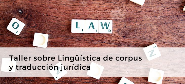 Taller sobre Lingüística de corpus y traducción jurídica
