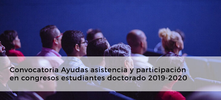 Convocatoria Ayudas asistencia y participación en congresos estudiantes doctorado 2019-2020