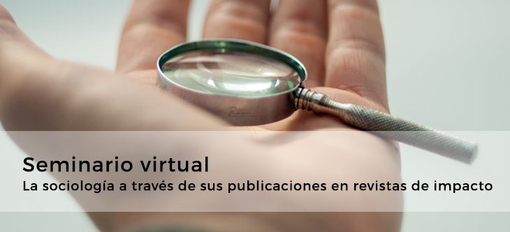 Seminario virtual · La sociología a través de sus publicaciones en revistas de impacto