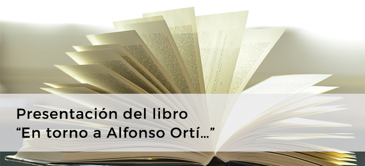 Presentación del libro “En torno a Alfonso Ortí…”