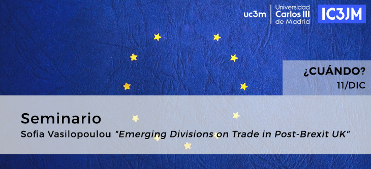 Seminario · Sofia Vasilopoulou «Emerging Divisions on Trade in Post-Brexit UK»