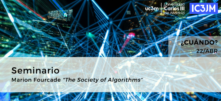 Seminario · Marion Fourcade «The Society of Algorithms»