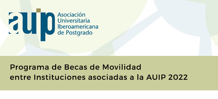 Programa de Becas de Movilidad entre Instituciones asociadas a la AUIP 2022