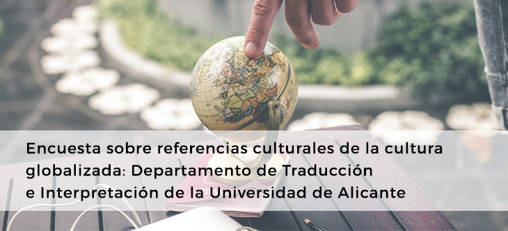 Encuesta sobre referencias culturales de la cultura globalizada: Departamento de Traducción e Interpretación de la Universidad de Alicante