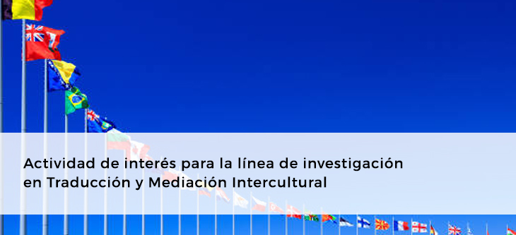 Actividad de interés para la línea de investigación en Traducción y Mediación Intercultural