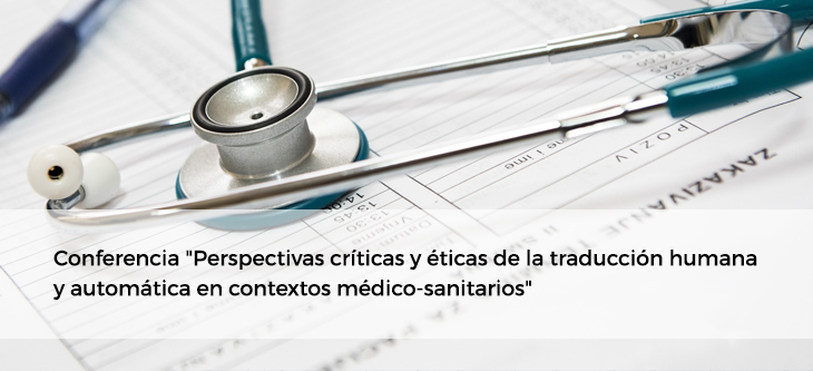 Conferencia «Perspectivas críticas y éticas de la traducción humana y automática en contextos médico-sanitarios» 