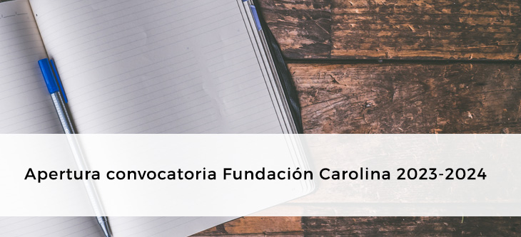 Apertura convocatoria Fundación Carolina 2023-2024