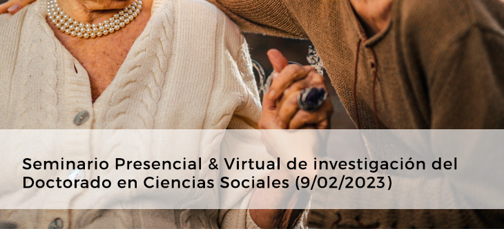 Seminario Presencial & Virtual de investigación del Doctorado en Ciencias Sociales (9/02/2023)